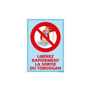 PANNEAU LIBERER RAPIDEMENT LA SORTIE DU TOBOGGAN